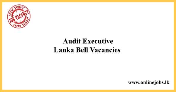 Audit Executive Lanka Bell Vacancies