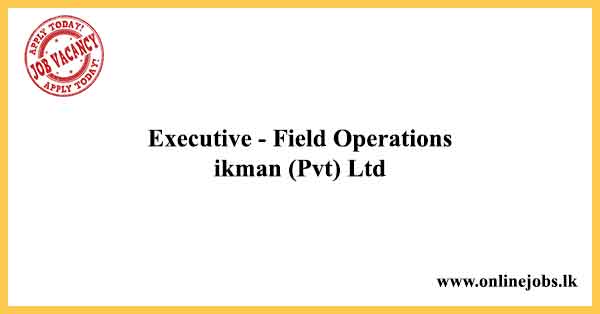 Executive - Field Operations ikman (Pvt) Ltd