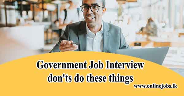 Government Job Interview don'ts do these things