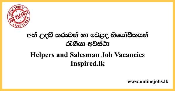 Helpers and Salesman Job Vacancies Inspired.lk