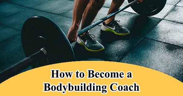 How to Become a Bodybuilding Coach