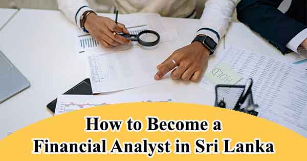 How to Become a Financial Analyst in Sri Lanka?