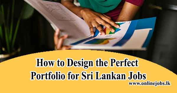 How to Design the Perfect portfolio for Sri Lankan Job vacancies