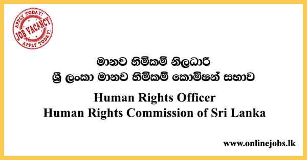 Human Rights Officer - Human Rights Commission of Sri Lanka Job Vacancies 2024
