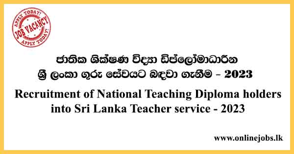 Recruitment of National Teaching Diploma holders into Sri Lanka Teacher service - 2023