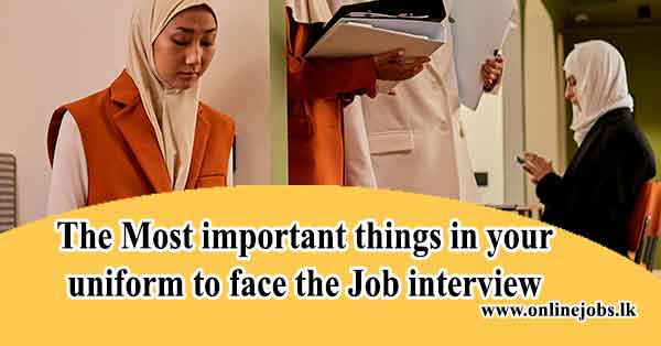 The Most important things in your uniform to face the Job interview