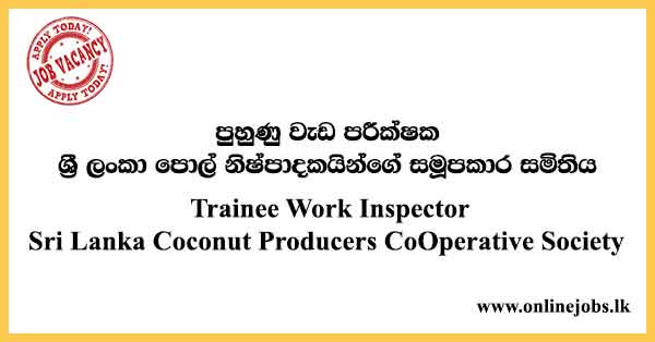 Trainee Work Inspector - Sri Lanka Coconut Producers Co-Operative Society Vacancies 2023