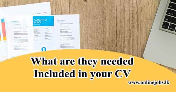 What are they needed included in your CV